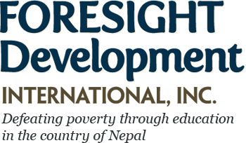 Foresight Development International, Inc.: Defeating poverty through education in the country of Nepal